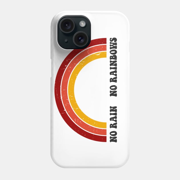 No rain No rainbows Phone Case by Fiends