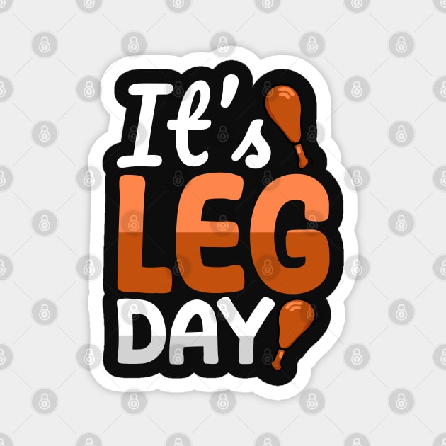 its leg day Magnet by MZeeDesigns