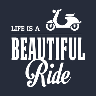 Life is a Beautiful Ride Quote Design T-Shirt