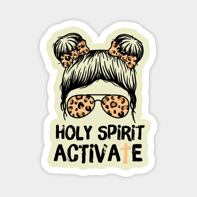 Holy Spirit Activate Leopard Messy Bun Girl Magnet by The WYLD Tribe