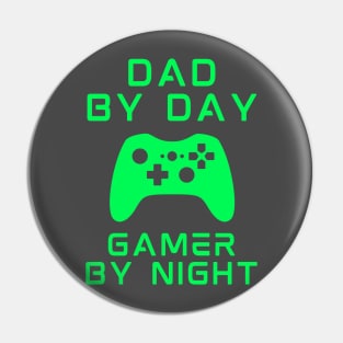 Dad By Day Gamer By Night Pin