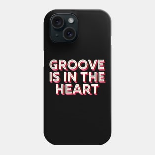 Groove Is In The Heart / 90s Style Lyrics Typography Phone Case