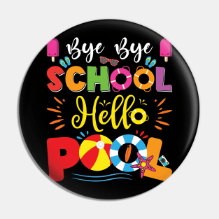 Bye Bye School Hello Pool Teacher Students Summer Vacation Pin