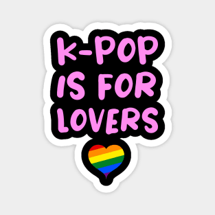 K-Pop is for Lovers Korean Pop Music LGBTQ Pride Magnet