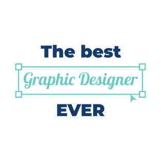 The best graphic designer T-Shirt