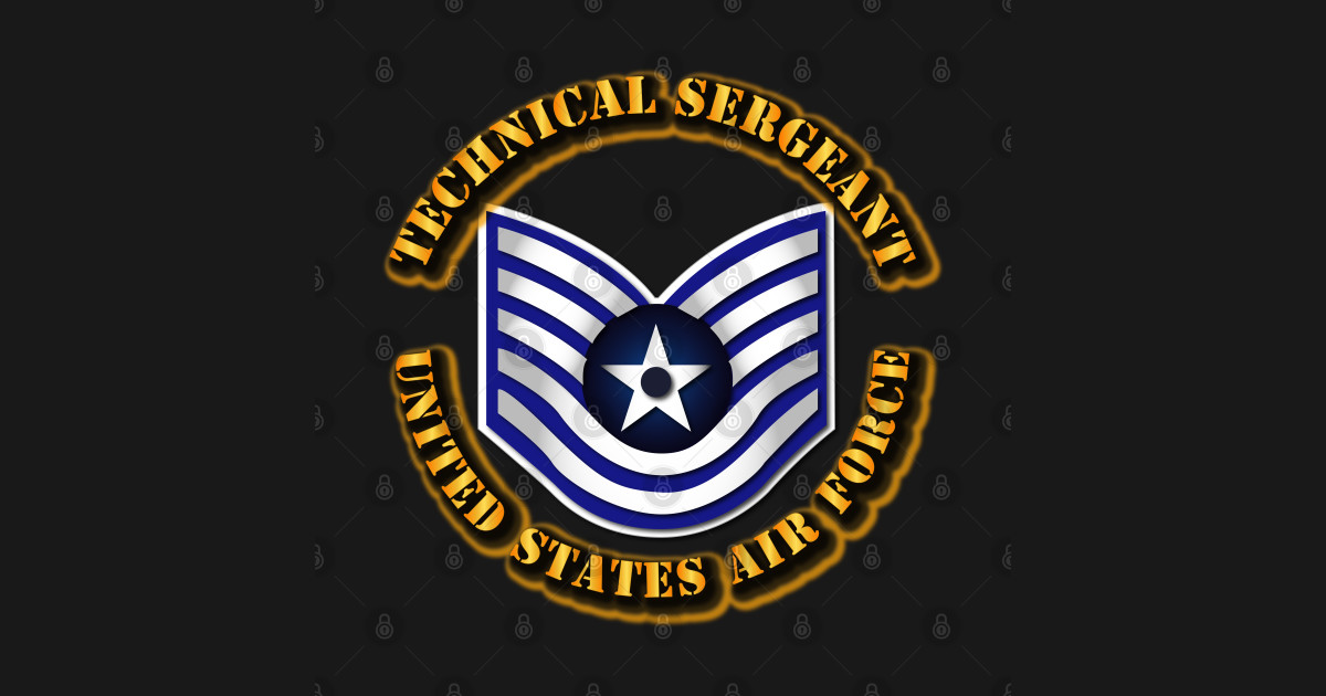 Usaf Technical Sergeant E6 Enlisted Long Sleeve T Shirt Teepublic