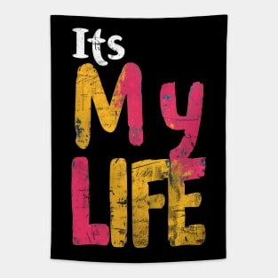 It's My Life Tapestry