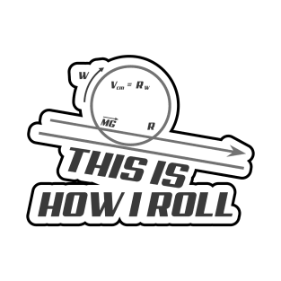 This Is How I Roll T-Shirt