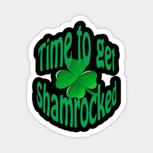 Time to get Shamrocked Magnet