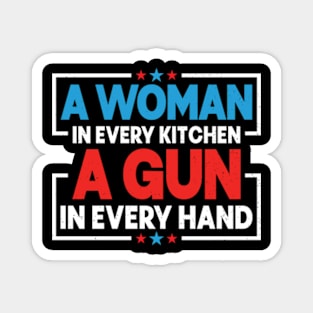 A woman in every kitchen a gun in every hand Magnet