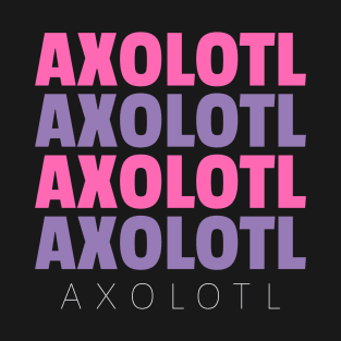 Axolotl T-Shirt