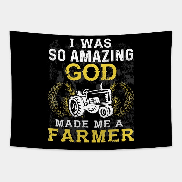 God Made Me A Farmer Tapestry by Tee__Dot