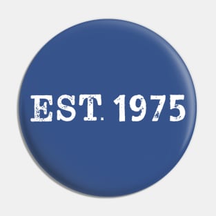 EST 1975 Pin