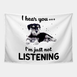 Schnauzer I hear you ... I am just not listening Tapestry