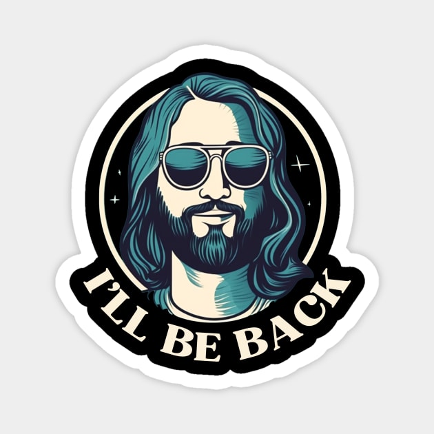 Christian, I'll Be Back, Jesus Saying, Motivational Magnet by logiamerch