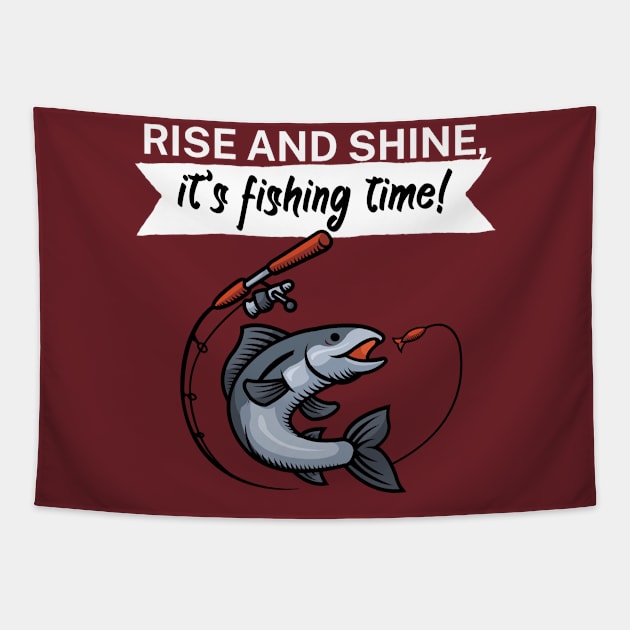 Rise and shine its fishing time Tapestry by maxcode