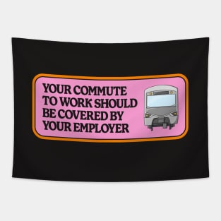 Your Commute To Work Should Be Covered By Your Employer Tapestry