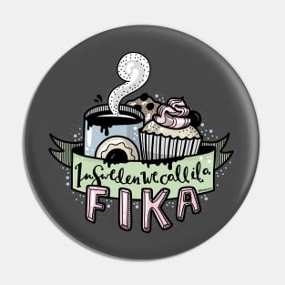 In Sweden we call it a fika Pin