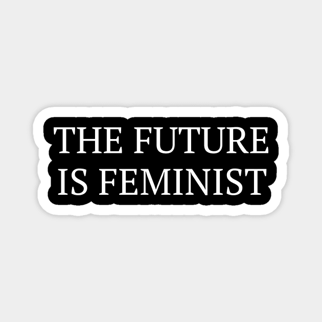 The Future Is Feminist Female  Empowerment Feminism Magnet by fromherotozero