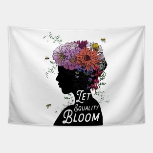 Let Equality Bloom Tapestry