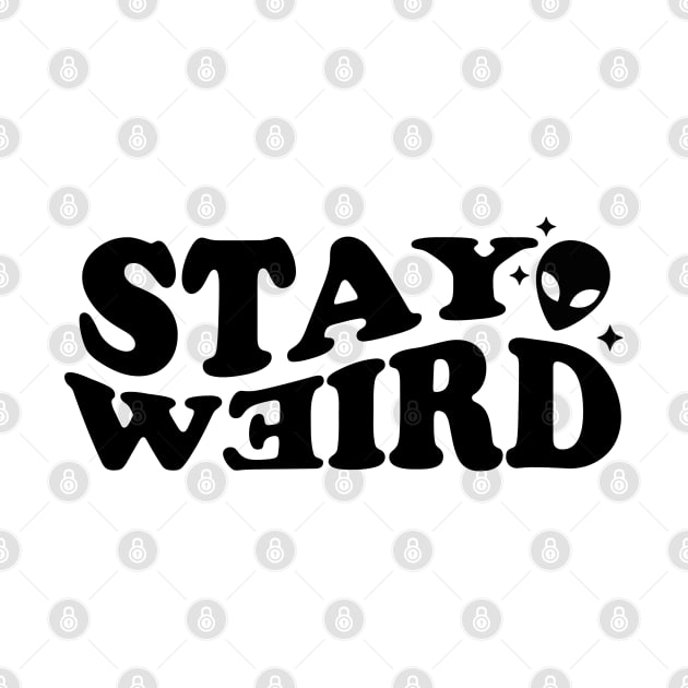 Stay weird by vitoria