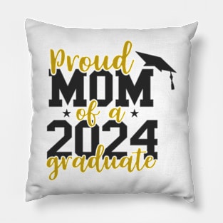 Proud Mom of a 2024 Graduate Class Senior Graduation Pillow