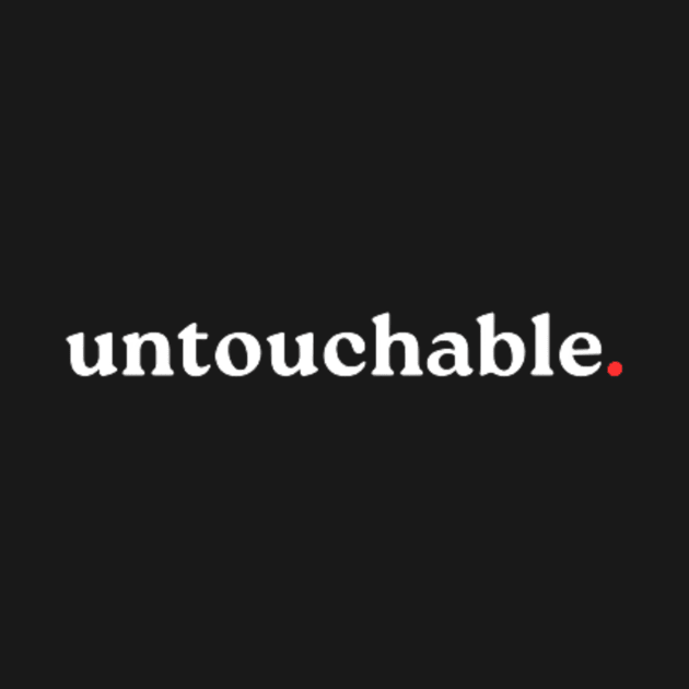 untouchable. by retroprints