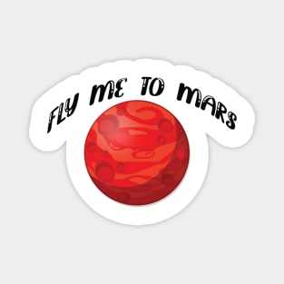 Fly me to mars design Magnet