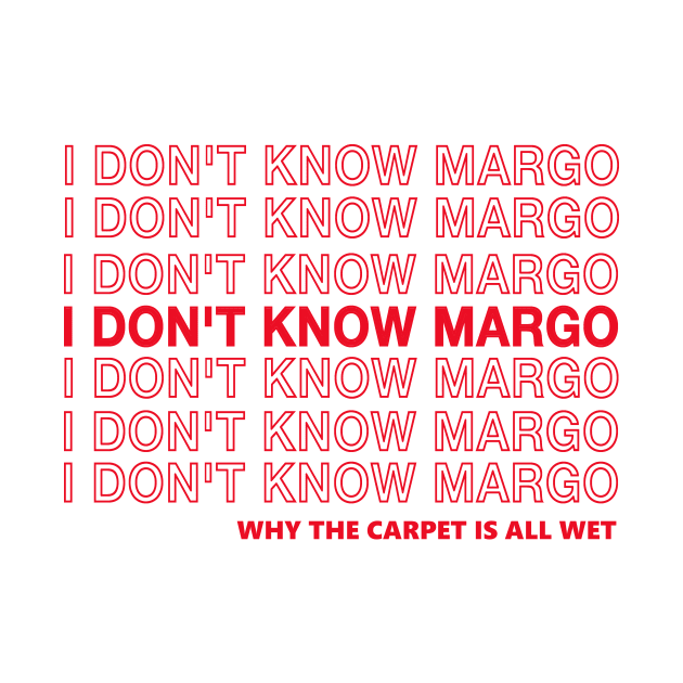 I Don't Know Margo by Bigfinz