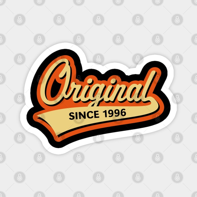Original Since 1996 (Year Of Birth / Birthday / 3C) Magnet by MrFaulbaum