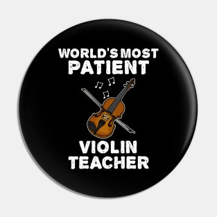 World's Most Patient Violin Teacher, Violinist Funny Pin