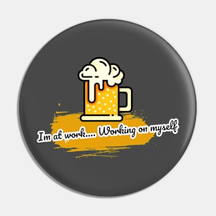 Working on myself Pin