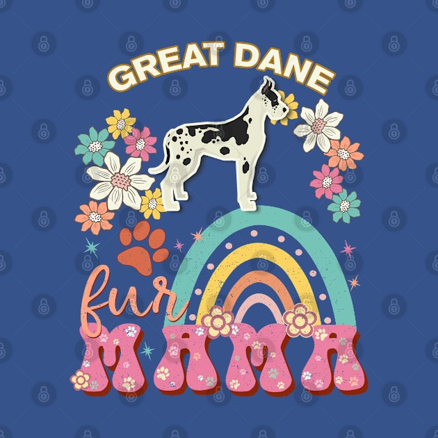 Great Dane Fur Mama, Great Dane For Dog Mom, Dog Mother, Dog Mama And Dog Owners by StudioElla