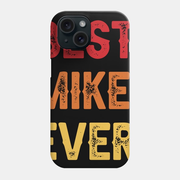 Best MIKE Ever, MIKE Second Name, MIKE Middle Name Phone Case by sketchraging