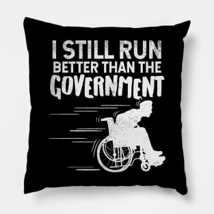 I Still Run Better Than The Government Pillow