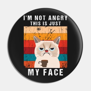 Funny I'm Not Angry This is  Just my Face,vintage shirt,funny cat angry, Pin