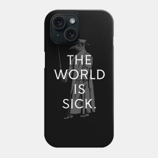 The World is Sick. Phone Case