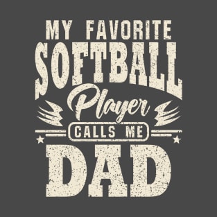 Dad My Favorite Softball Player Calls Me T-Shirt