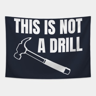 This is not a drill Tapestry