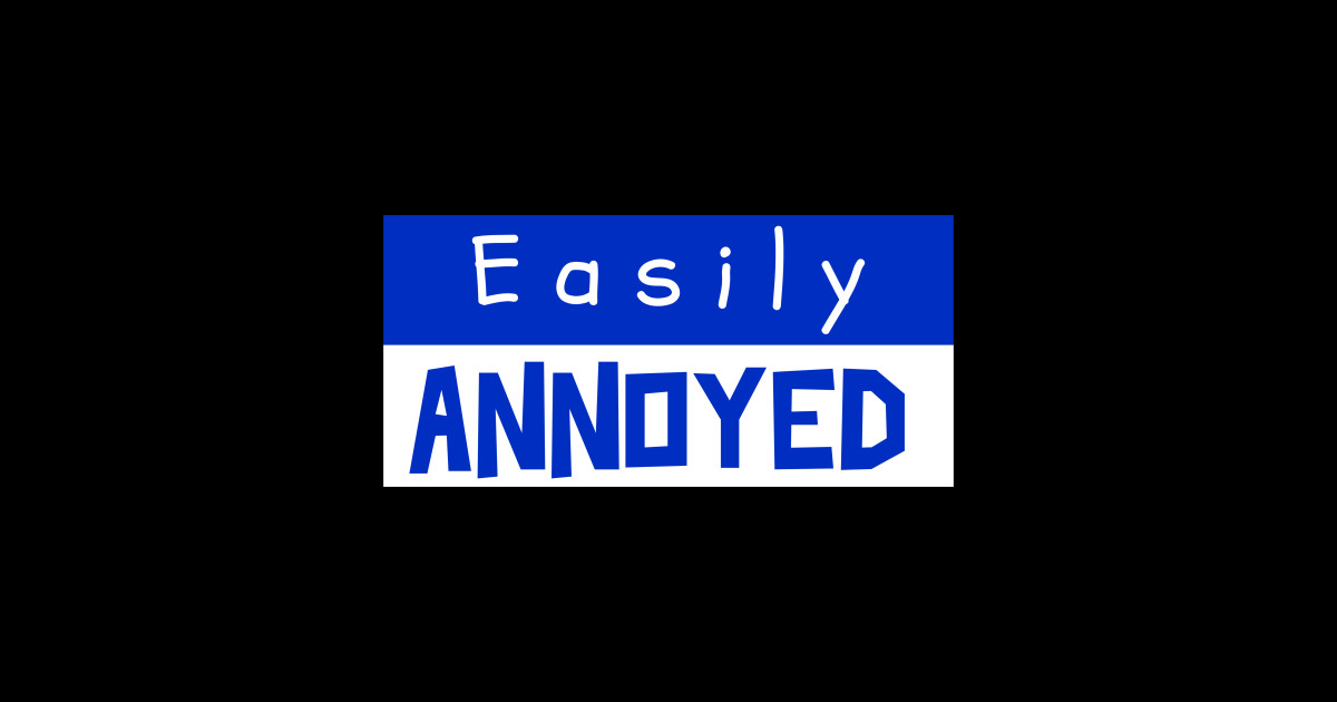 Easily Annoyed Easily Annoyed Sticker TeePublic