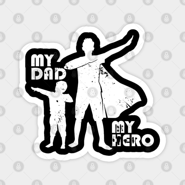 My Dad My Hero - Dad Gift Magnet by busines_night