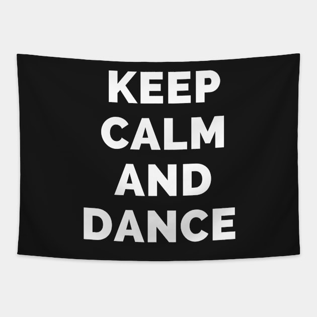 Keep Calm And Dance - Black And White Simple Font - Funny Meme Sarcastic Satire - Self Inspirational Quotes - Inspirational Quotes About Life and Struggles Tapestry by Famgift