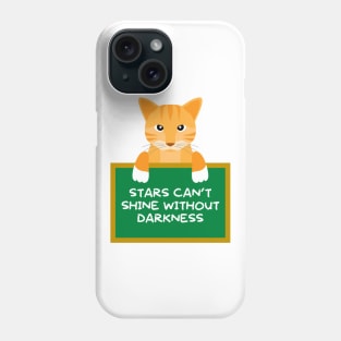 Advice Cat - Stars Can't Shine Without Darkness Phone Case