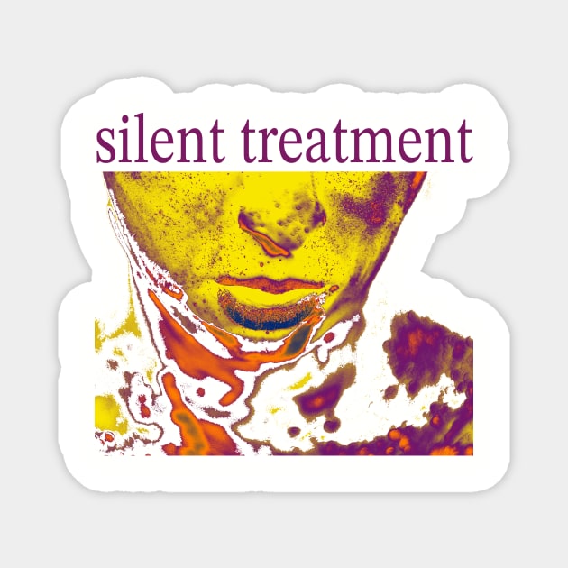 Silent Treatment Magnet by Big Mac