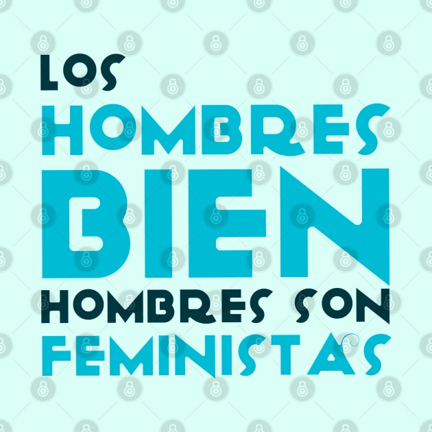 Los hombres bien hombres son feministas by AlexMarialDraws