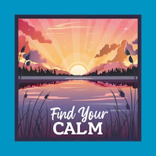 Find Your Calm - Serene Lake Sunset T-Shirt