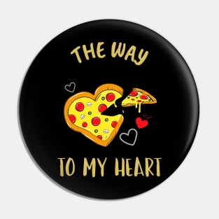 The Way to My Heart Is Pizza Pin