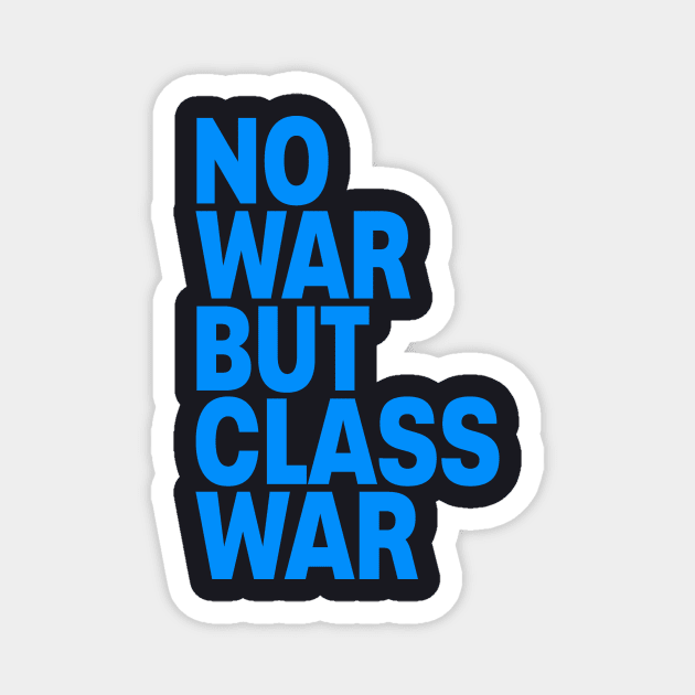 No war but class war Magnet by Evergreen Tee