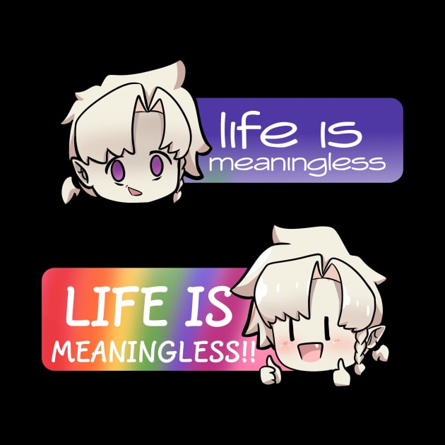 Life is Meaningless, Think Positive! by SuroTheSloth