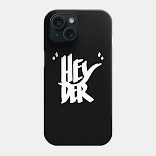 Hey 'der II Phone Case